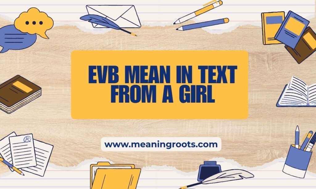 EVB Mean in Text From a Girl
