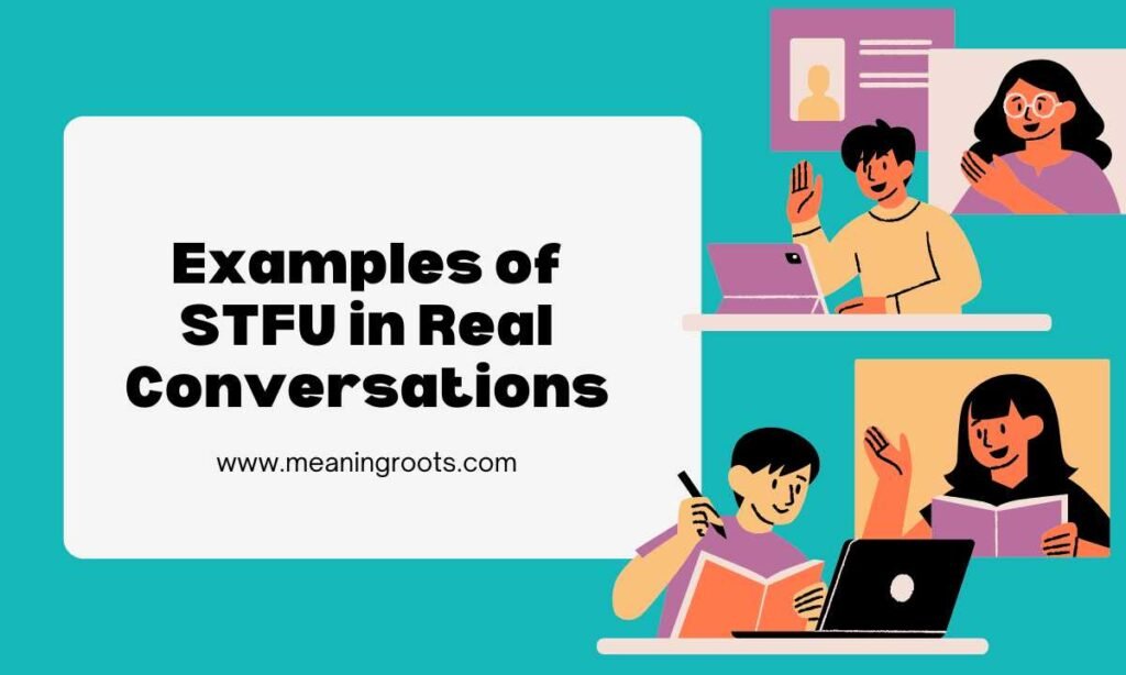 Examples of STFU in Real Conversations