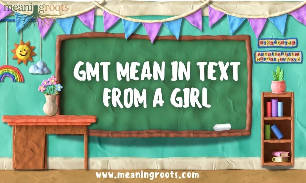 GMT Mean in Text From a Girl