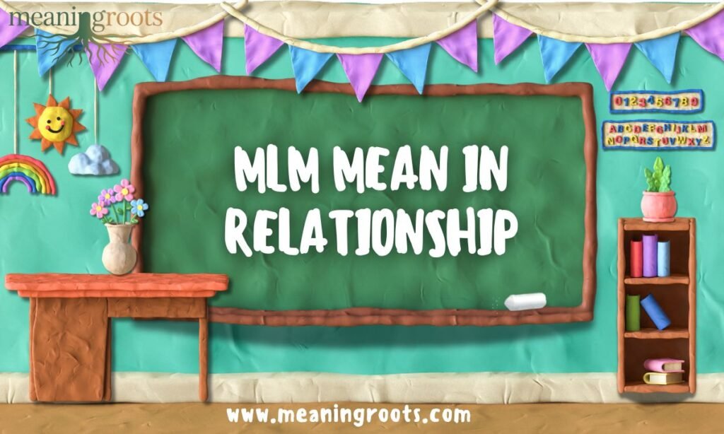 MLM Mean in Relationship