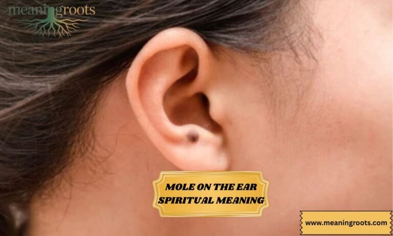 MOLE ON THE EAR SPIRITUAL MEANING