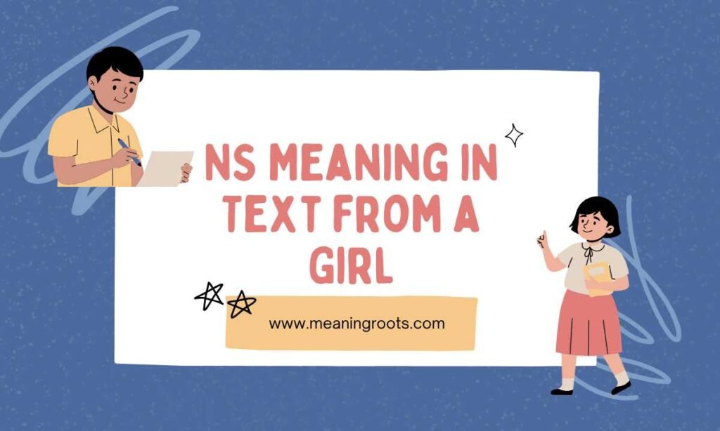 NS Meaning in Text from a Girl