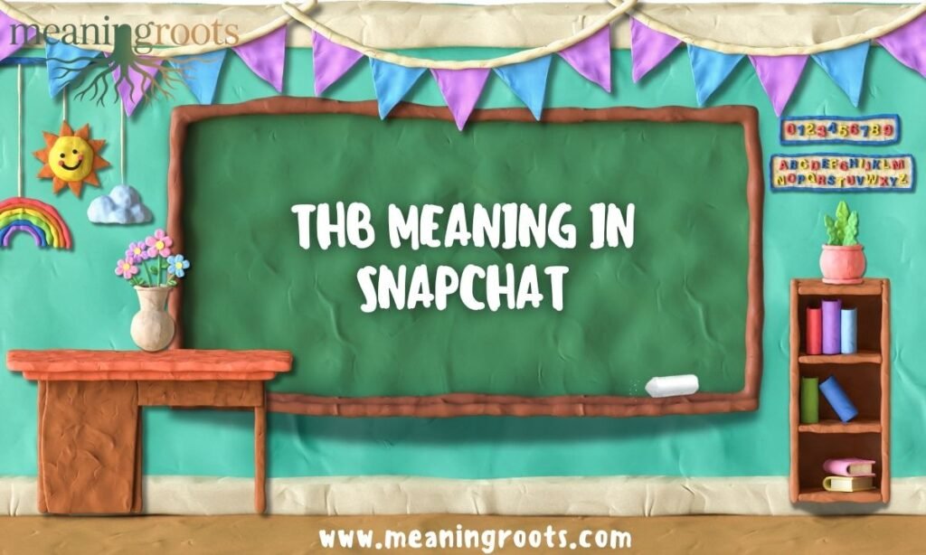 THB MEANING IN SNAPCHAT