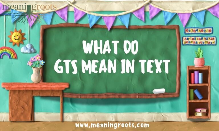 WHAT DO GTS MEAN IN TEXT