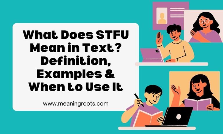 What Does STFU Mean in Text Definition, Examples & When to Use It