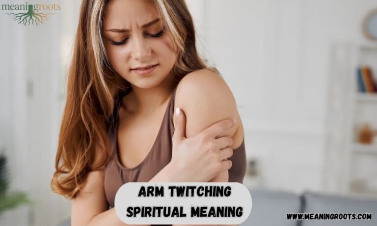 Arm Twitching Spiritual Meaning