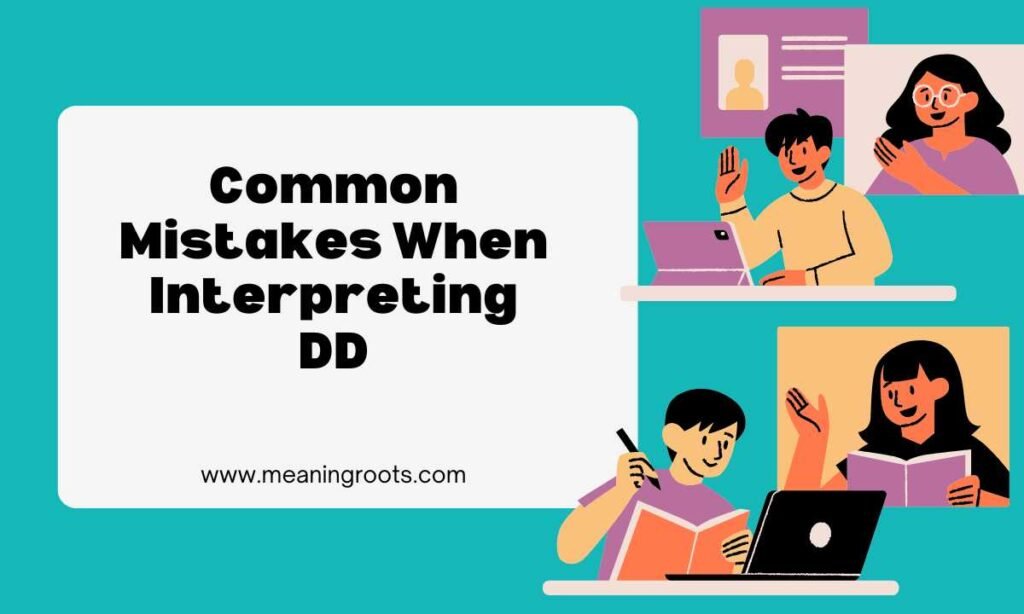 Common Mistakes When Interpreting DD