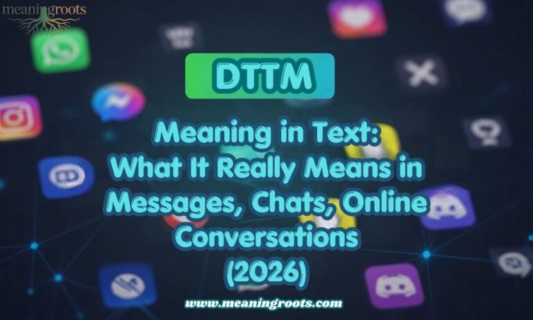 DTTM Meaning in Text What It Really Means in Messages, Chats, and Online Conversations (2026)