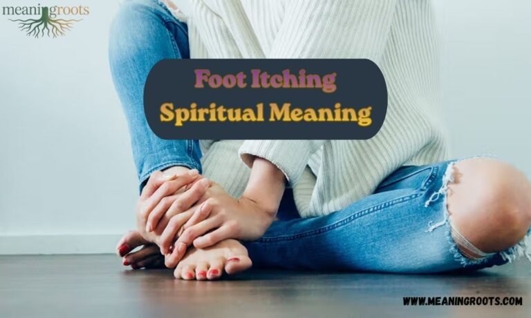 Foot Itching Spiritual Meanings