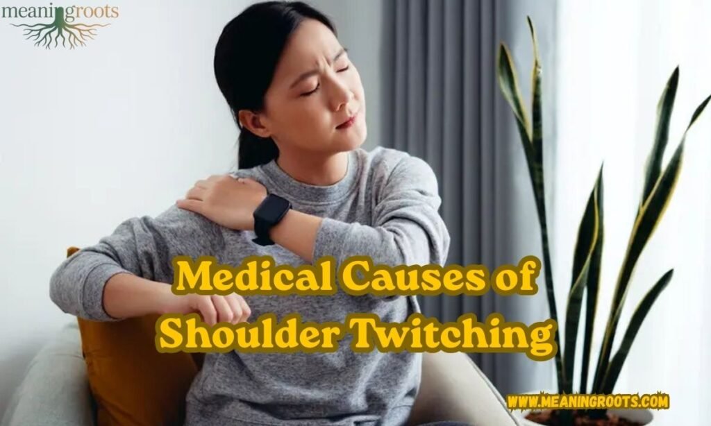 Medical Causes of Shoulder Twitching