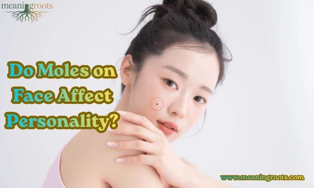 Moles on Face Affect Personality