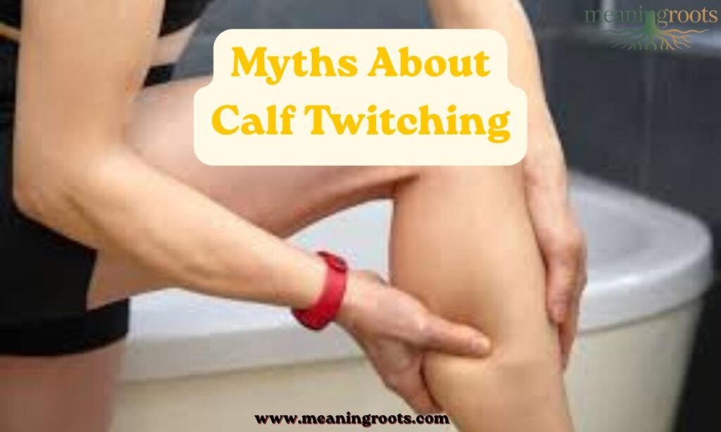 Myths About Calf Twitching