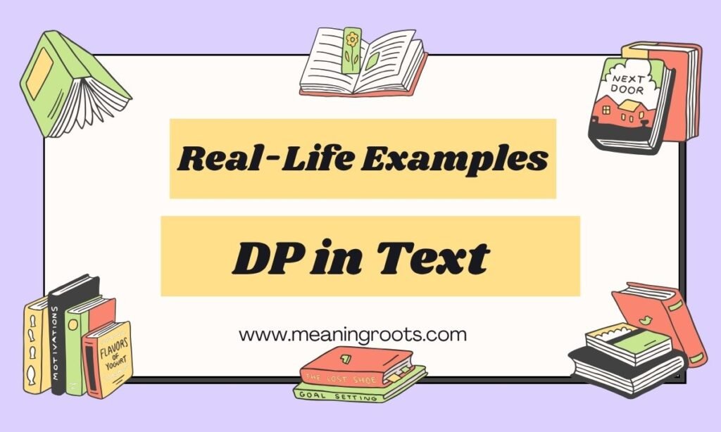 Real-Life Examples of DP in Text