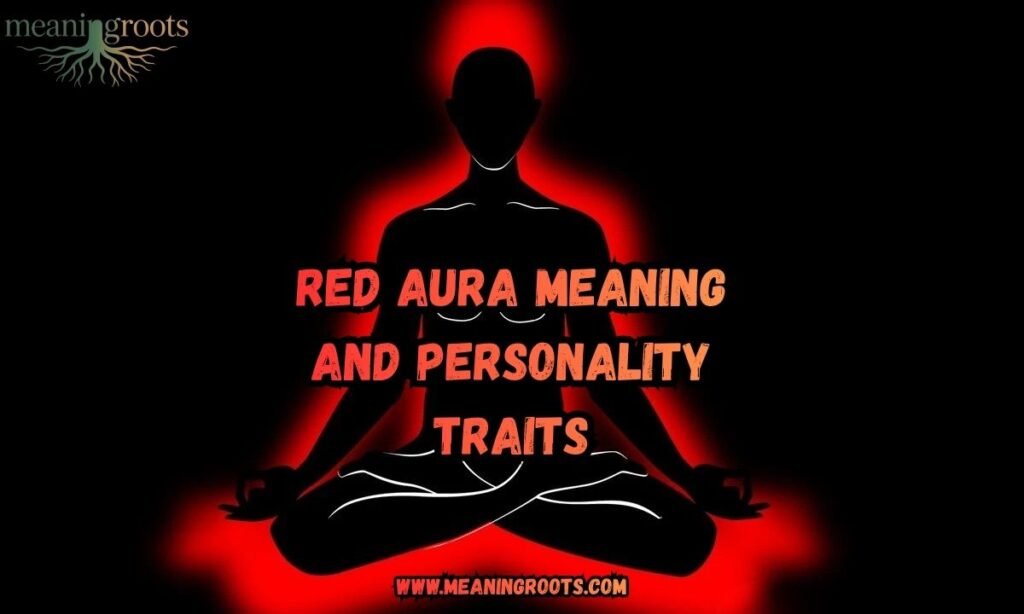 Red Aura Personality Traits