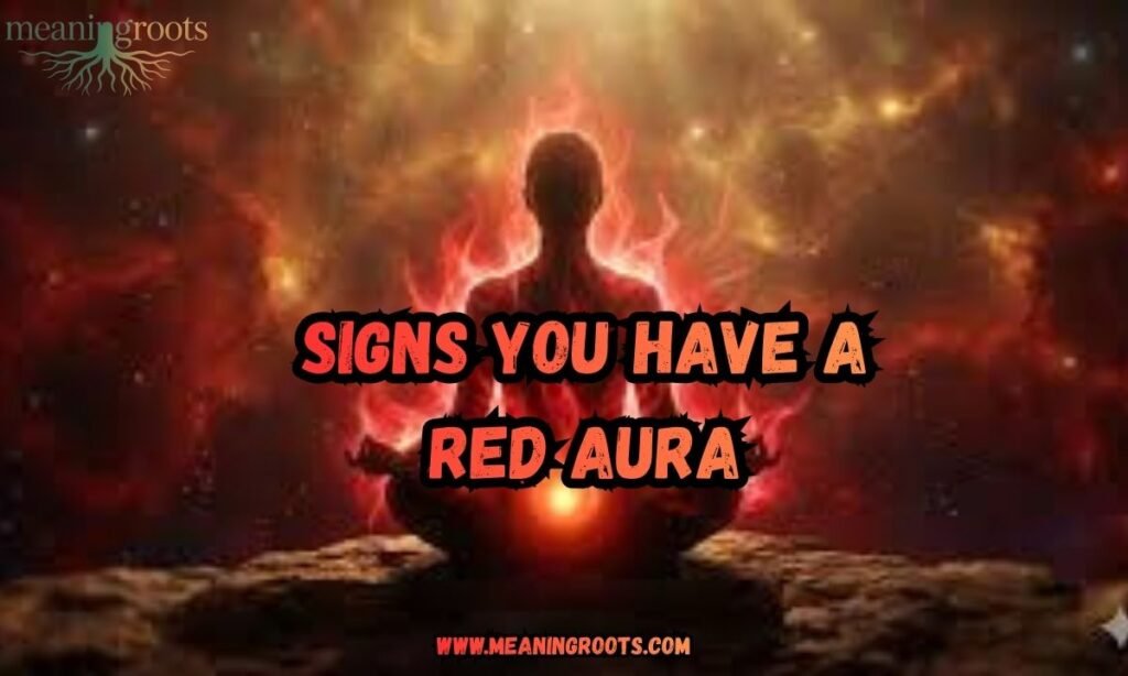 Signs You Have a Red Aura