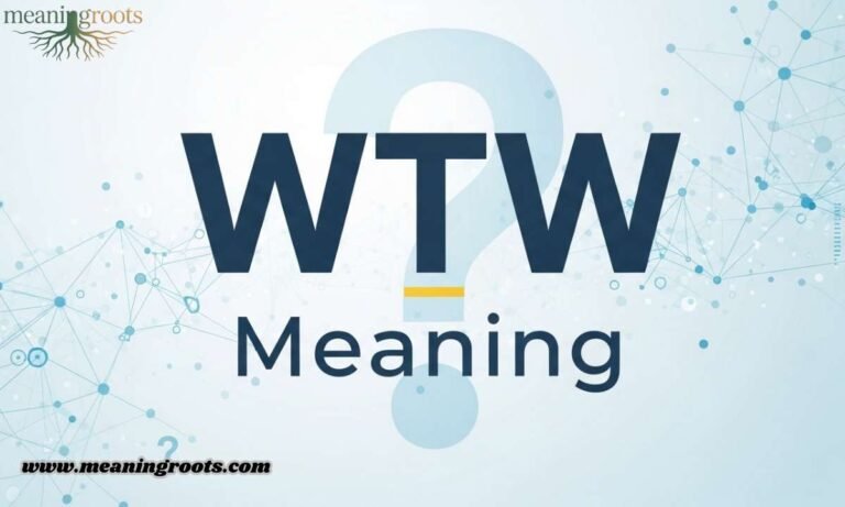 What Does “WTW” Meaning
