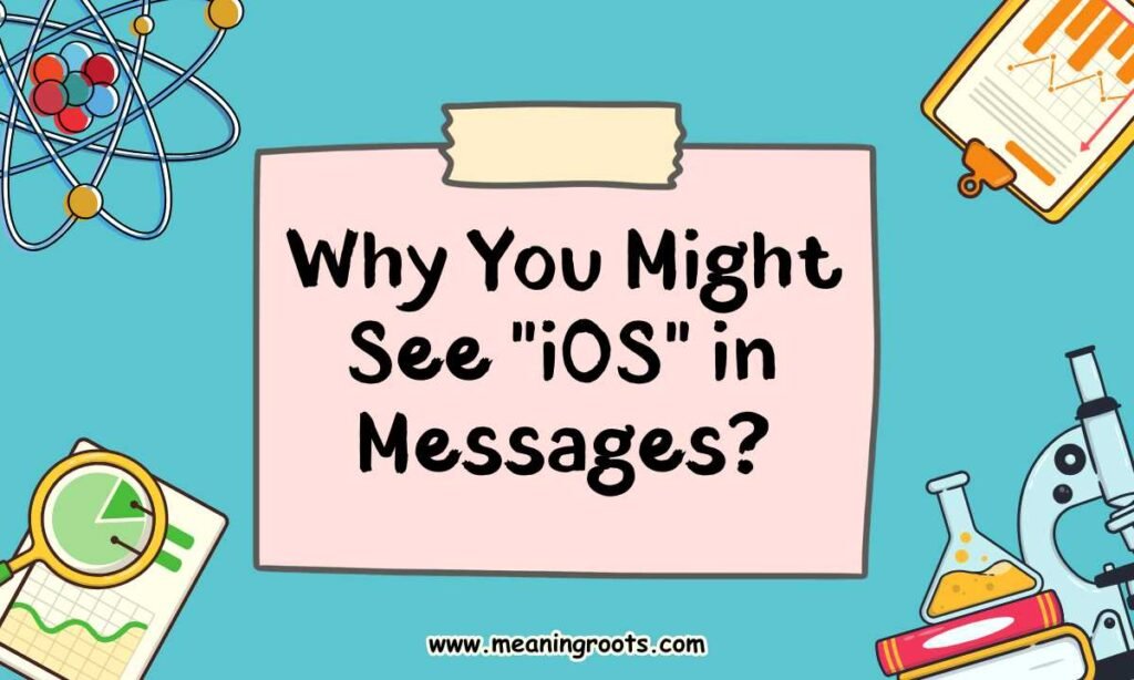 Why You Might See iOS in Messages