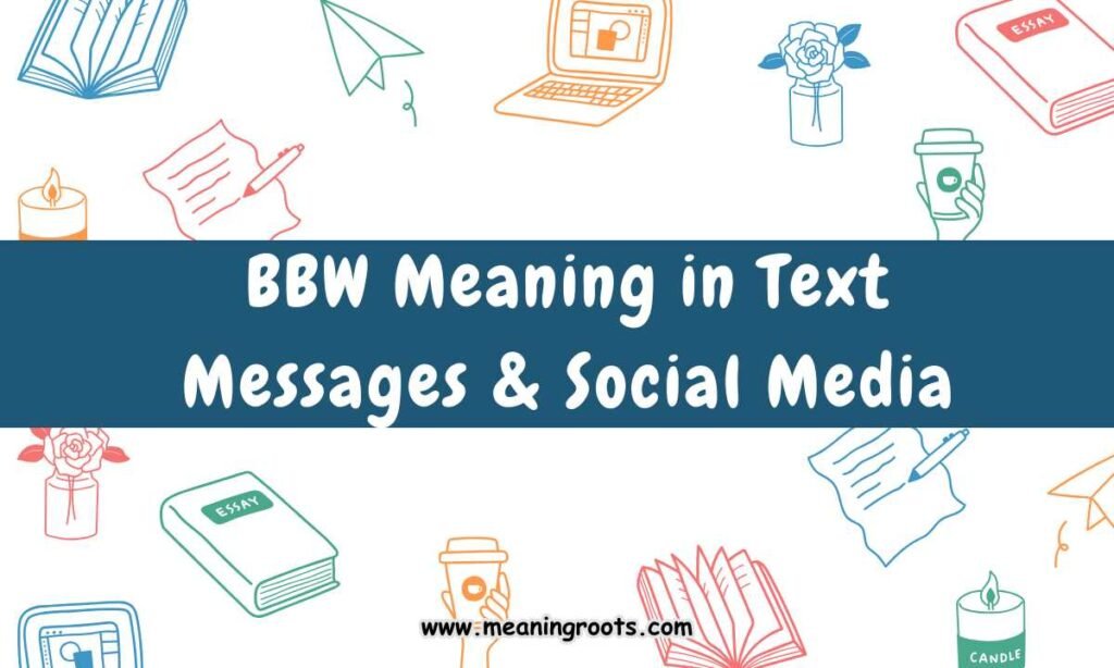 BBW Meaning in Text Messages & Social Media