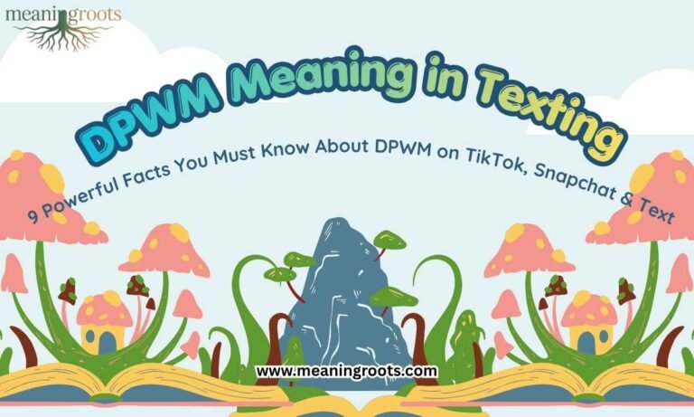 DPWM Meaning in Texting 9 Powerful Facts You Must Know About DPWM on TikTok, Snapchat & Text