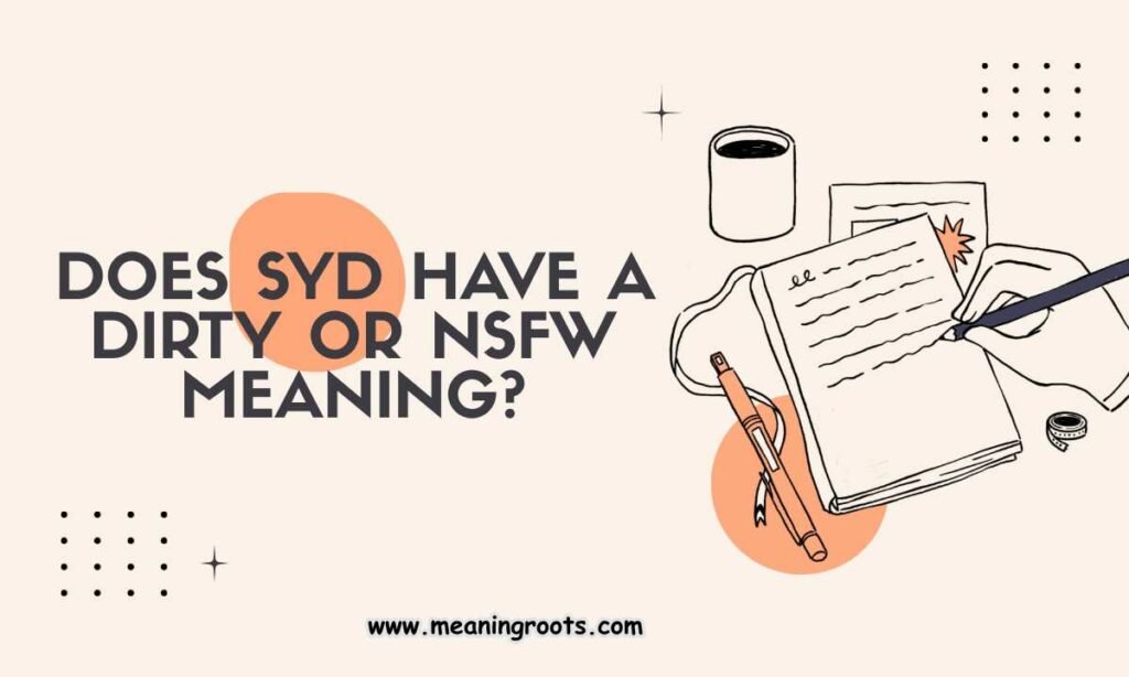 Does SYD Have a Dirty or NSFW Meaning