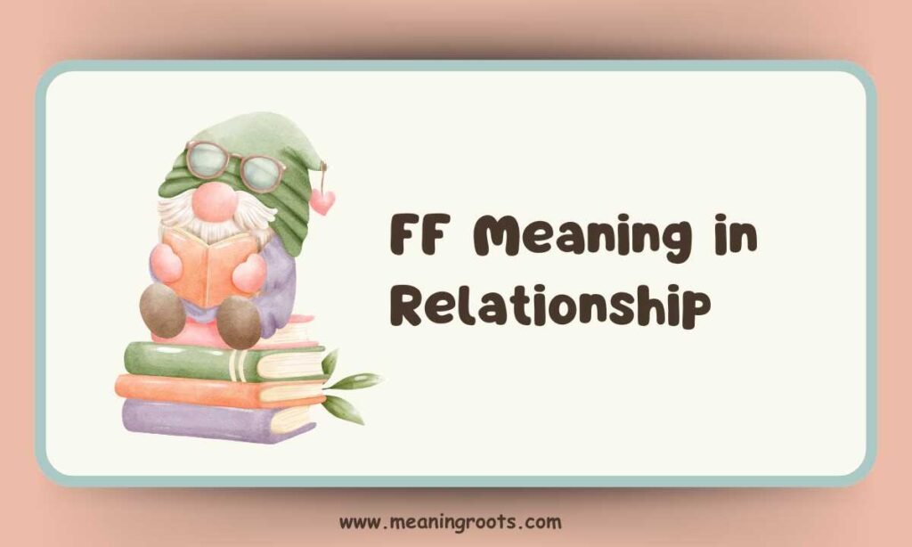 FF Meaning in Relationship