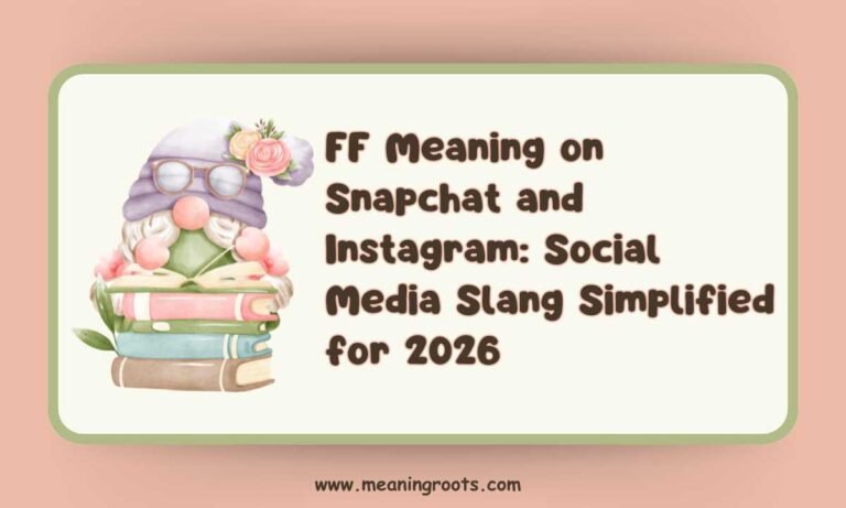 FF Meaning on Snapchat and Instagram Social Media Slang Simplified for 2026