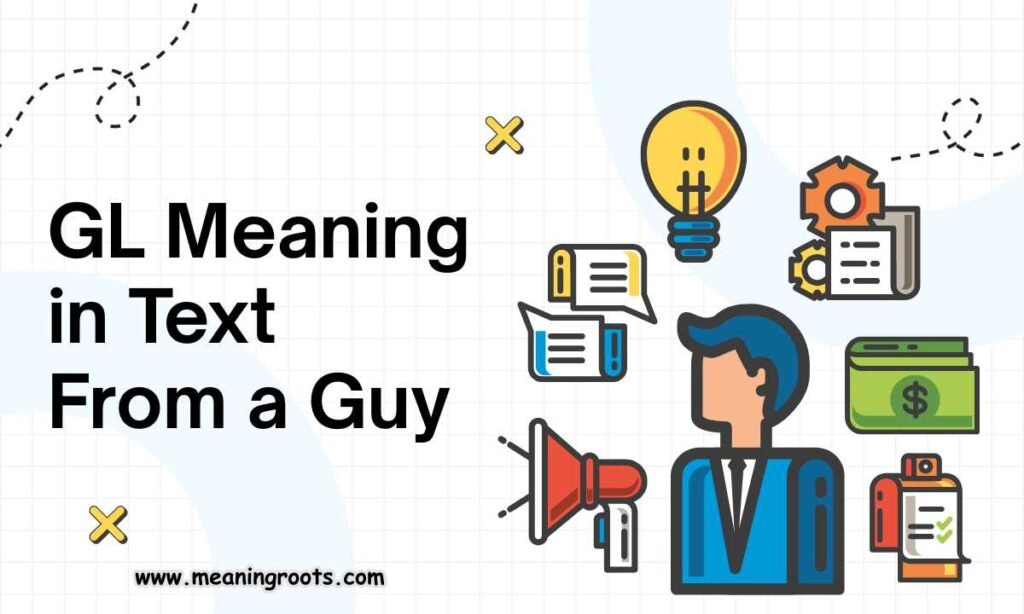 GL Meaning in Text From a Guy