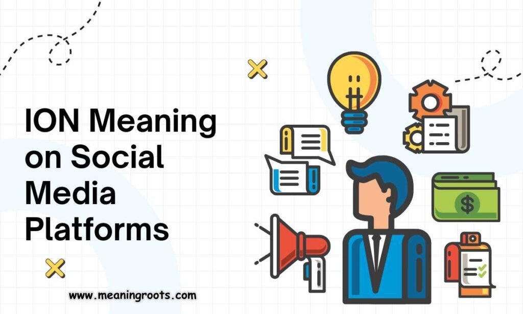 ION Meaning on Social Media Platforms
