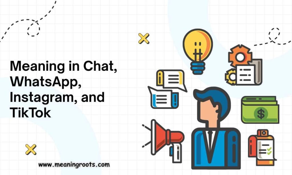 Meaning in Chat, WhatsApp, Instagram, and TikTok