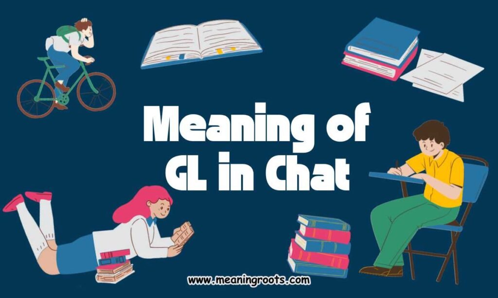 Meaning of GL in Chat