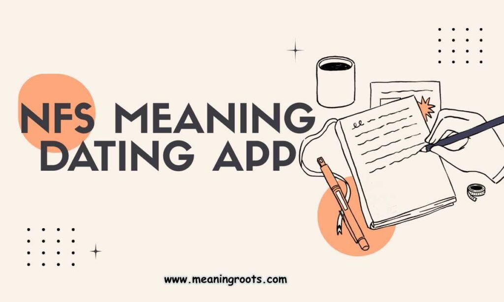 NFS Meaning Dating App
