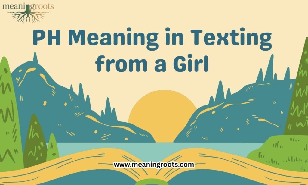 PH Meaning in Texting from a Girl