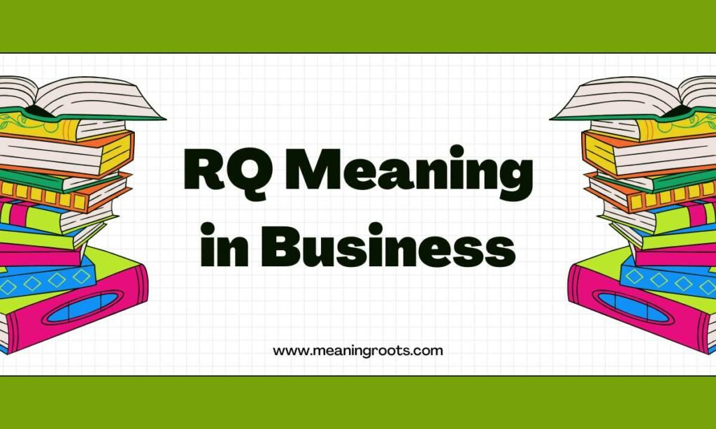 RQ Meaning in Business