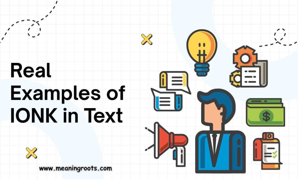 Real Examples of IONK in Text