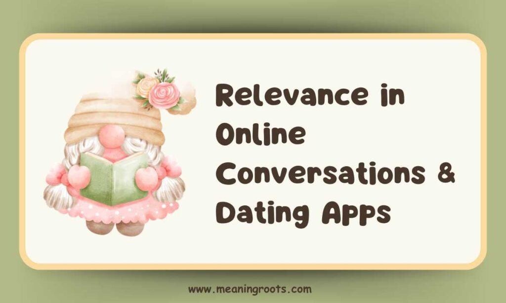 Relevance in Online Conversations & Dating Apps