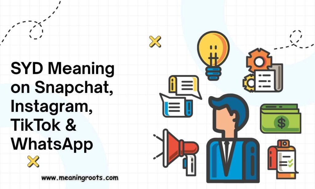 SYD Meaning on Snapchat, Instagram, TikTok & WhatsApp
