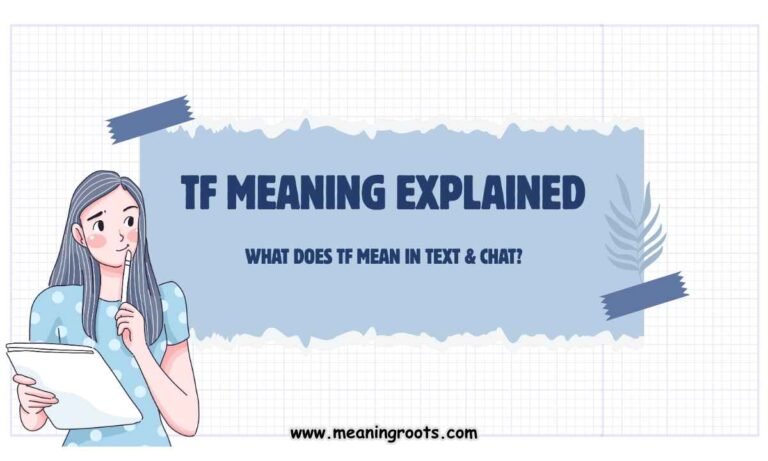 TF Meaning Explained What Does TF Mean in Text & Chat