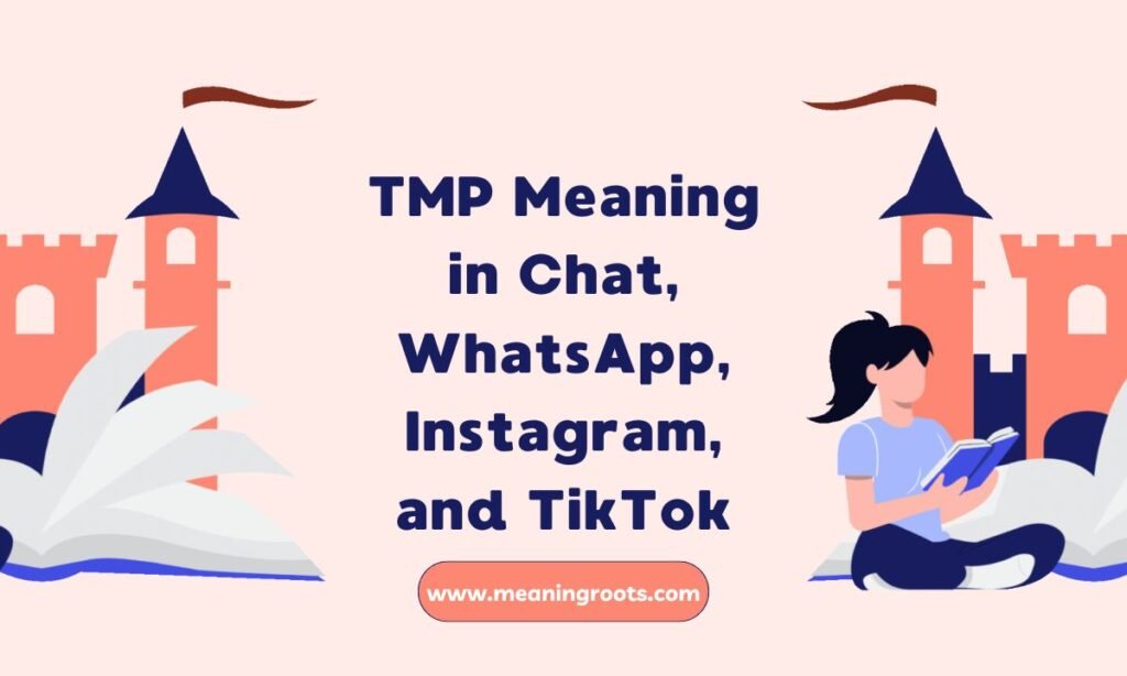 TMP Meaning in Chat, WhatsApp, Instagram, and TikTok