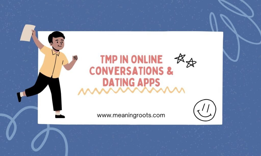 TMP in Online Conversations & Dating Apps