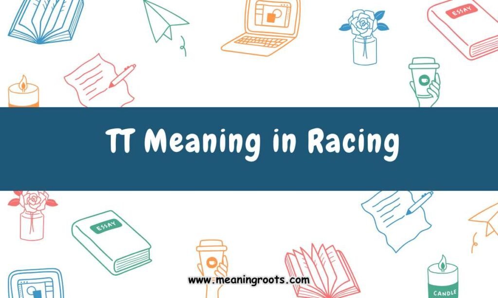 TT Meaning in Racing