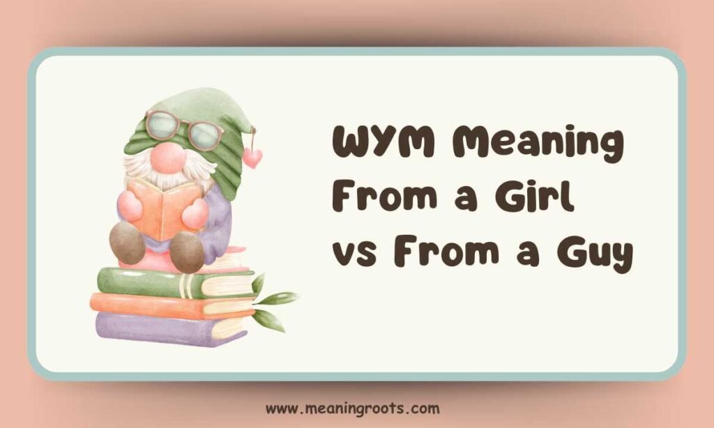 WYM Meaning From a Girl vs From a Guy