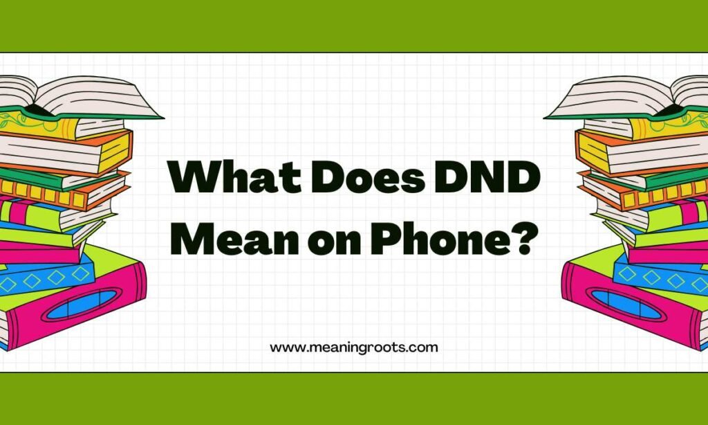 What Does DND Mean on Phone
