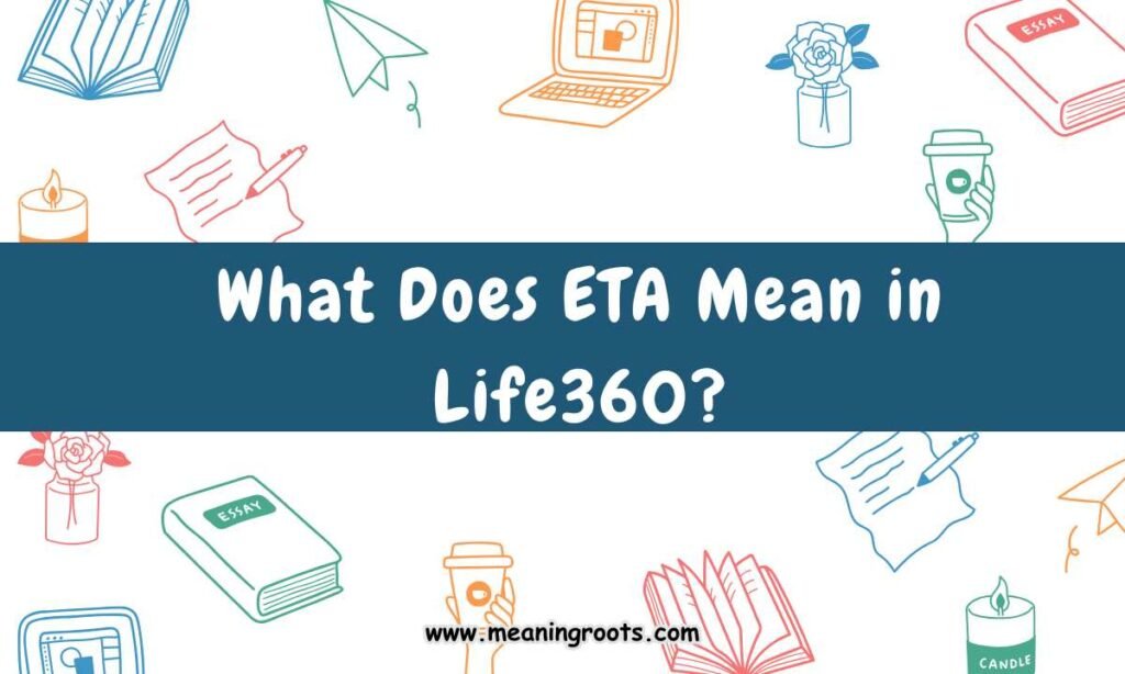 What Does ETA Mean in Life360