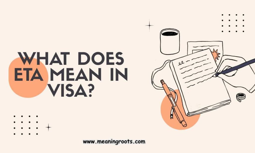 What Does ETA Mean in Visa