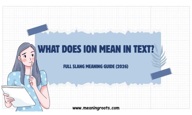 What Does ION Mean in Text Full Slang Meaning Guide (2026)