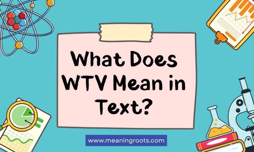 What Does WTV Mean in Text