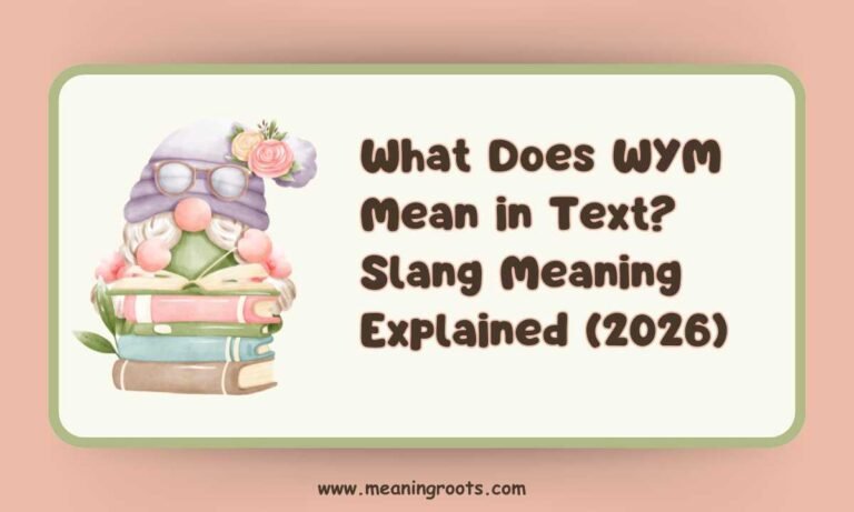 What Does WYM Mean in Text Slang Meaning Explained (2026)