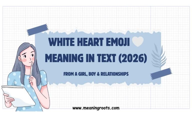 White Heart Emoji 🤍 Meaning in Text (2026) From a Girl, Boy & Relationships