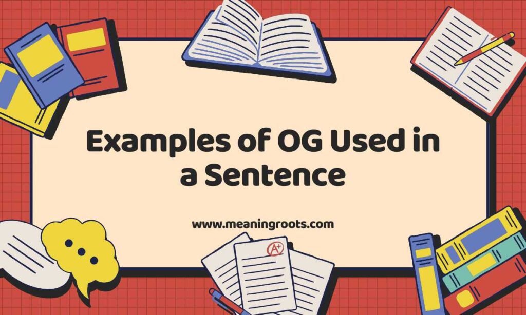 Examples of OG Used in a Sentence