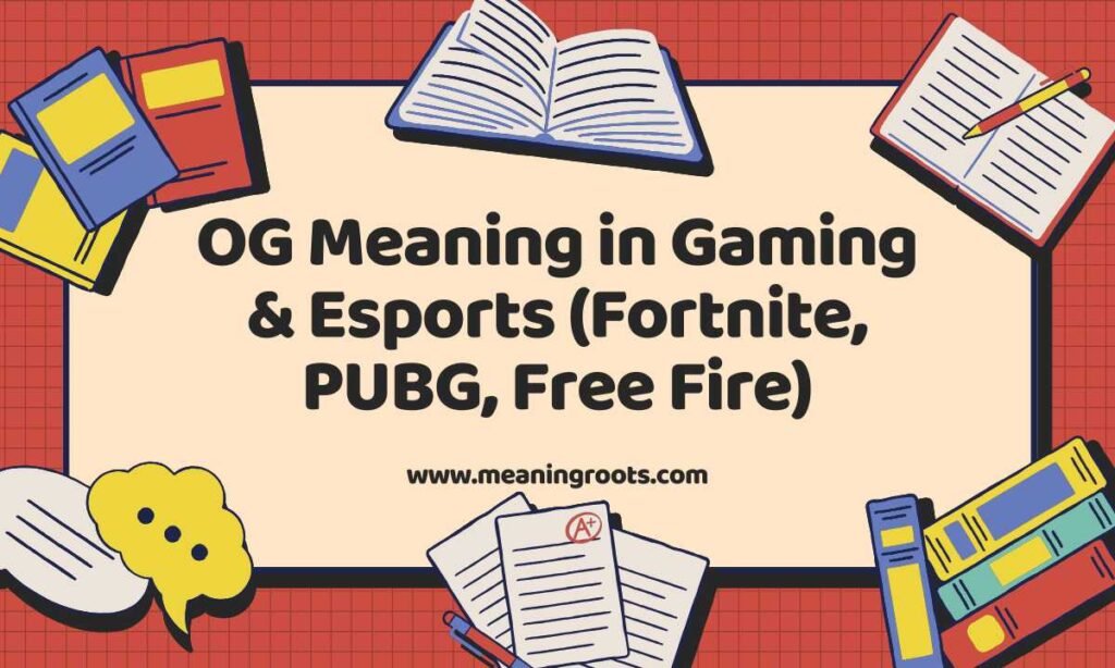 OG Meaning in Gaming & Esports (Fortnite, PUBG, Free Fire)